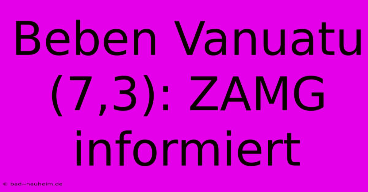 Beben Vanuatu (7,3): ZAMG Informiert