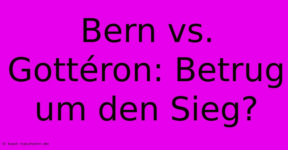 Bern Vs. Gottéron: Betrug Um Den Sieg?