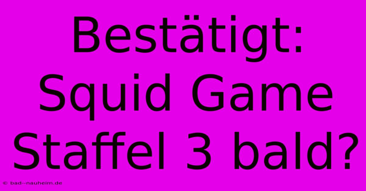 Bestätigt: Squid Game Staffel 3 Bald?