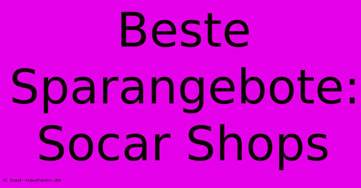 Beste Sparangebote: Socar Shops