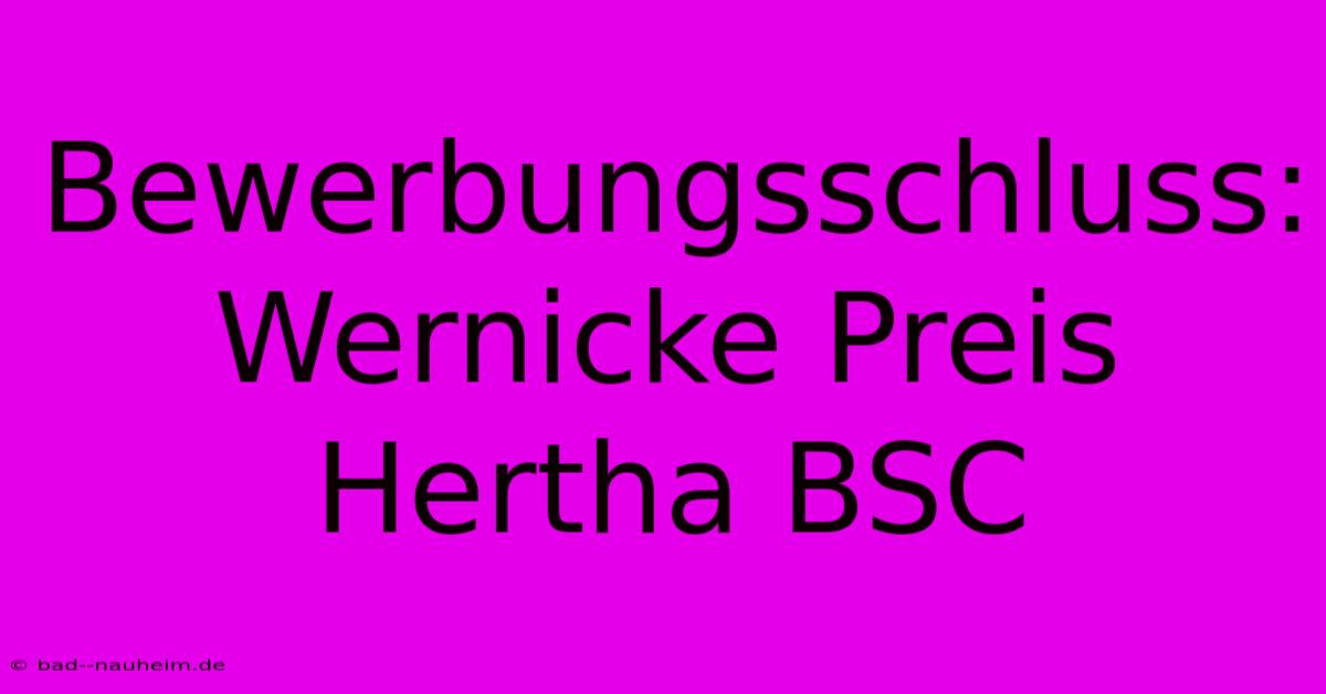 Bewerbungsschluss: Wernicke Preis Hertha BSC