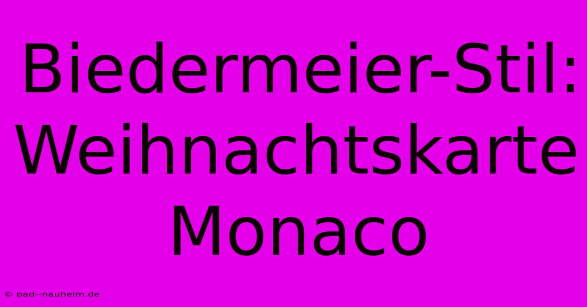 Biedermeier-Stil: Weihnachtskarte Monaco