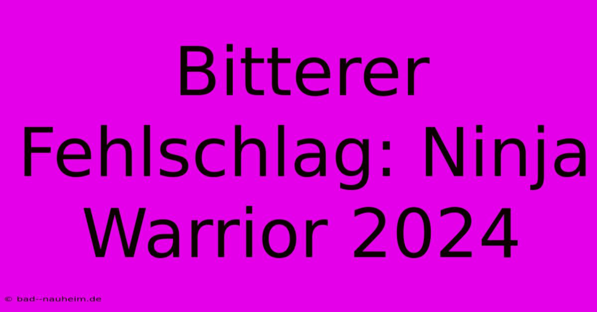 Bitterer Fehlschlag: Ninja Warrior 2024