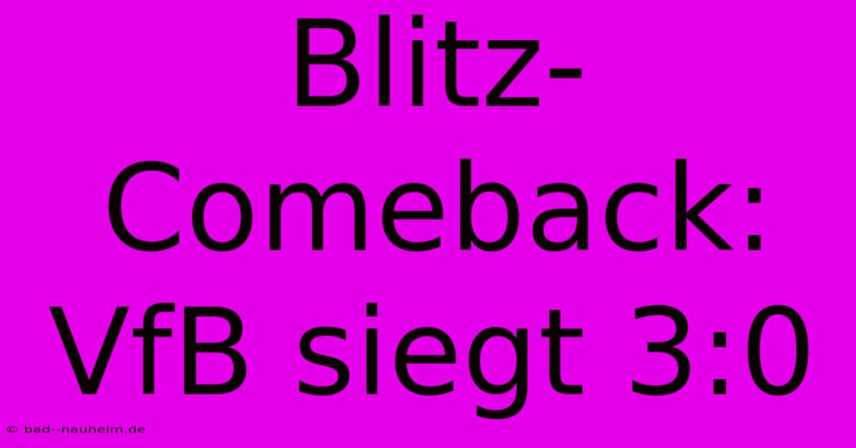 Blitz-Comeback: VfB Siegt 3:0