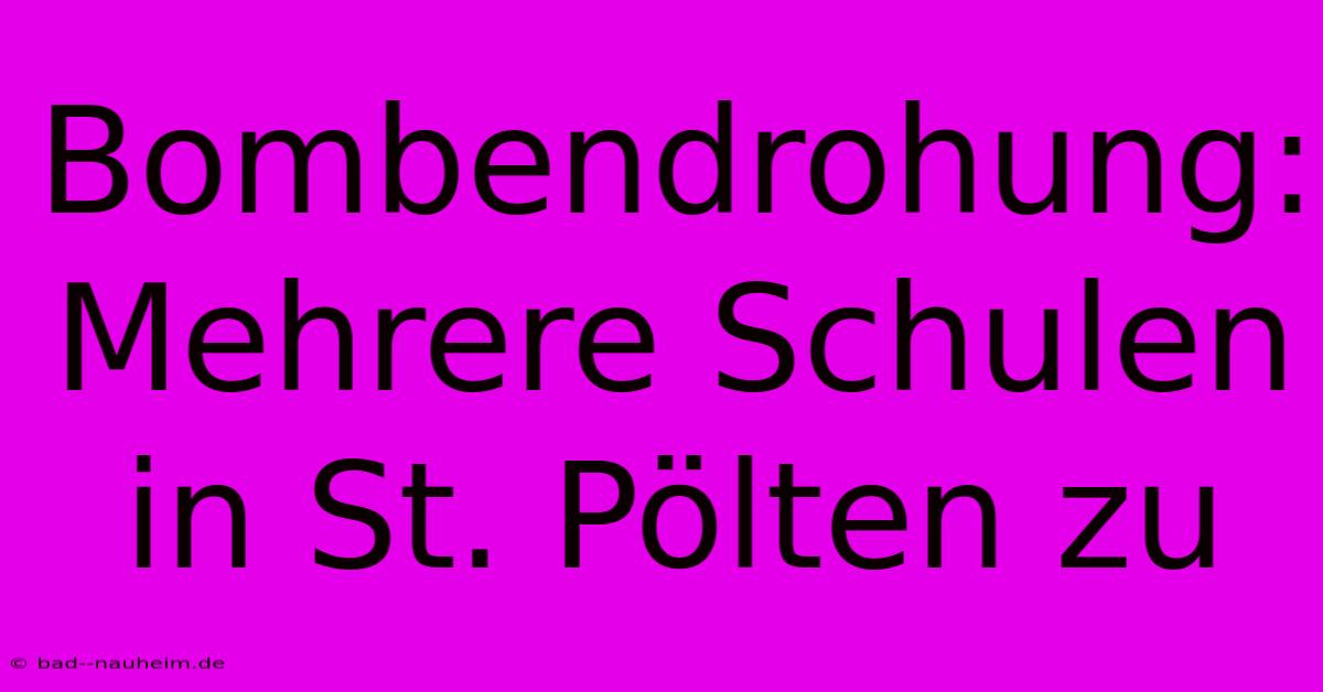 Bombendrohung: Mehrere Schulen In St. Pölten Zu