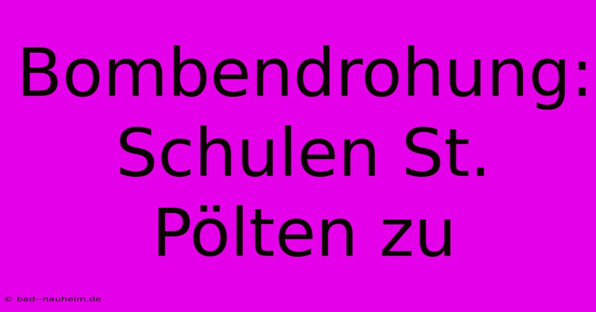 Bombendrohung: Schulen St. Pölten Zu