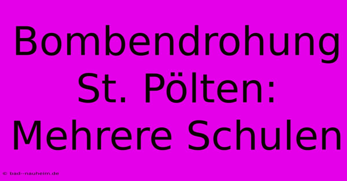 Bombendrohung St. Pölten: Mehrere Schulen