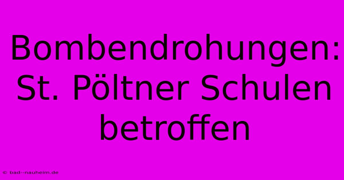 Bombendrohungen: St. Pöltner Schulen Betroffen