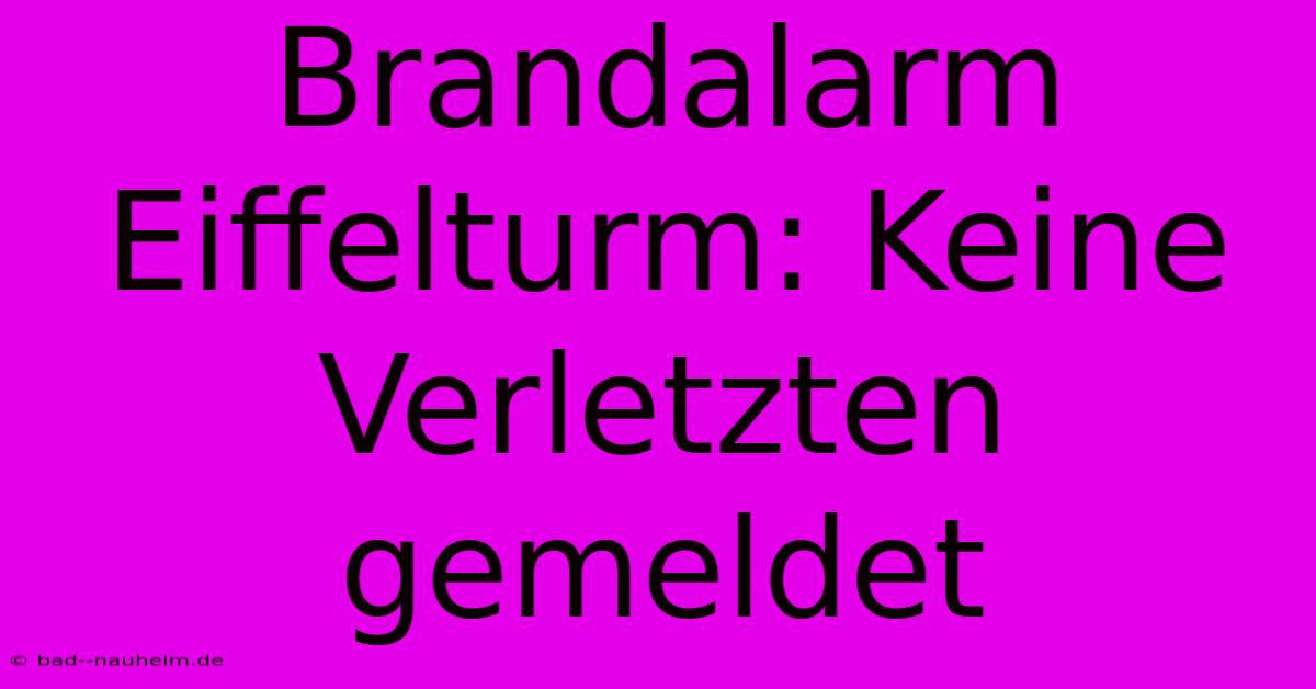 Brandalarm Eiffelturm: Keine Verletzten Gemeldet