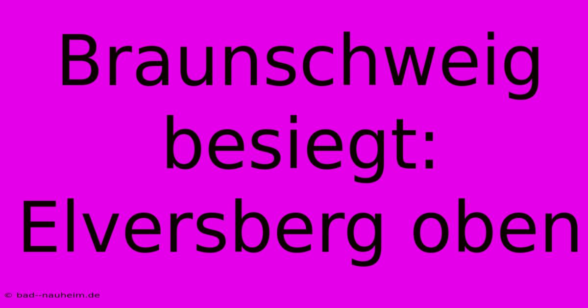 Braunschweig Besiegt: Elversberg Oben