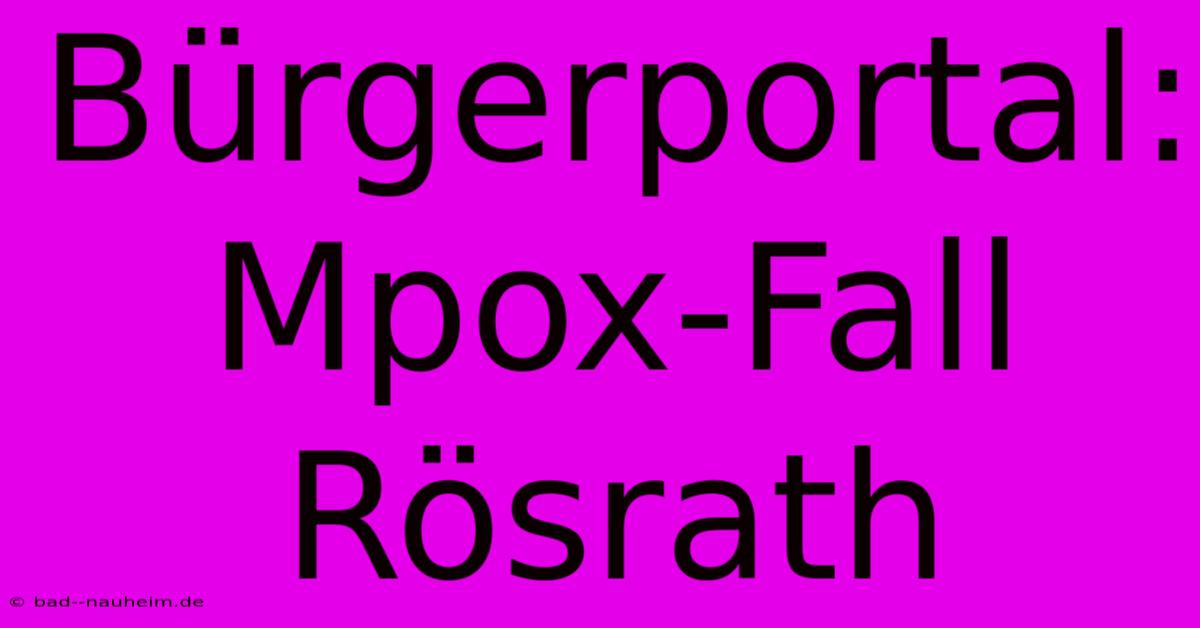 Bürgerportal: Mpox-Fall Rösrath