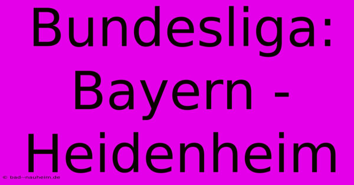 Bundesliga: Bayern - Heidenheim