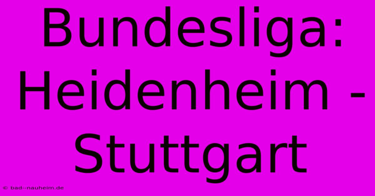 Bundesliga:  Heidenheim - Stuttgart