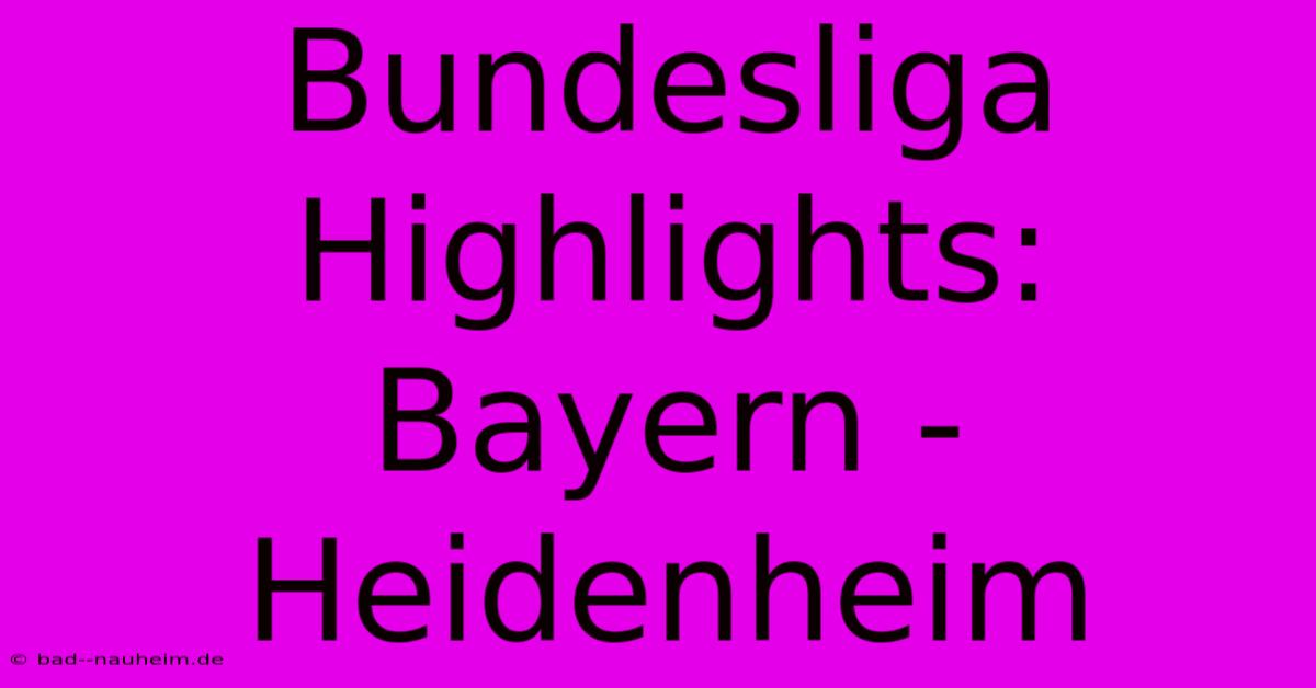 Bundesliga Highlights: Bayern - Heidenheim