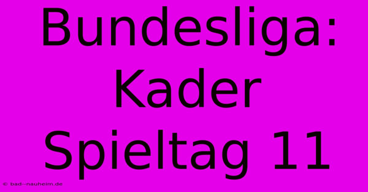 Bundesliga: Kader Spieltag 11