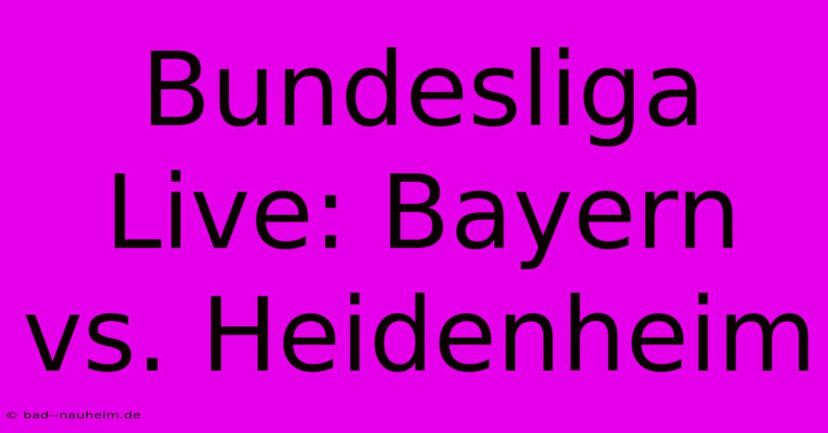 Bundesliga Live: Bayern Vs. Heidenheim