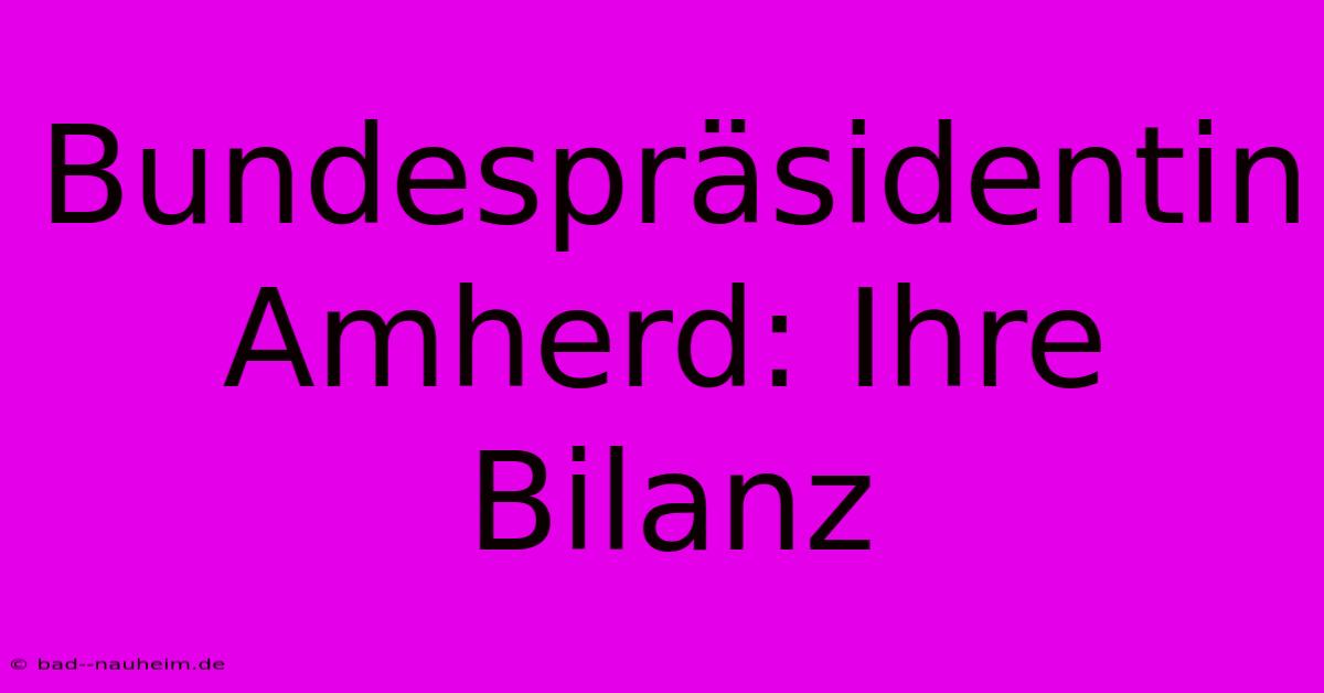 Bundespräsidentin Amherd: Ihre Bilanz
