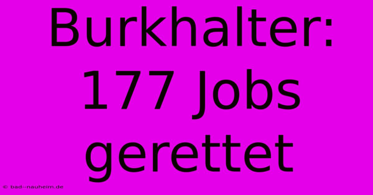 Burkhalter: 177 Jobs Gerettet