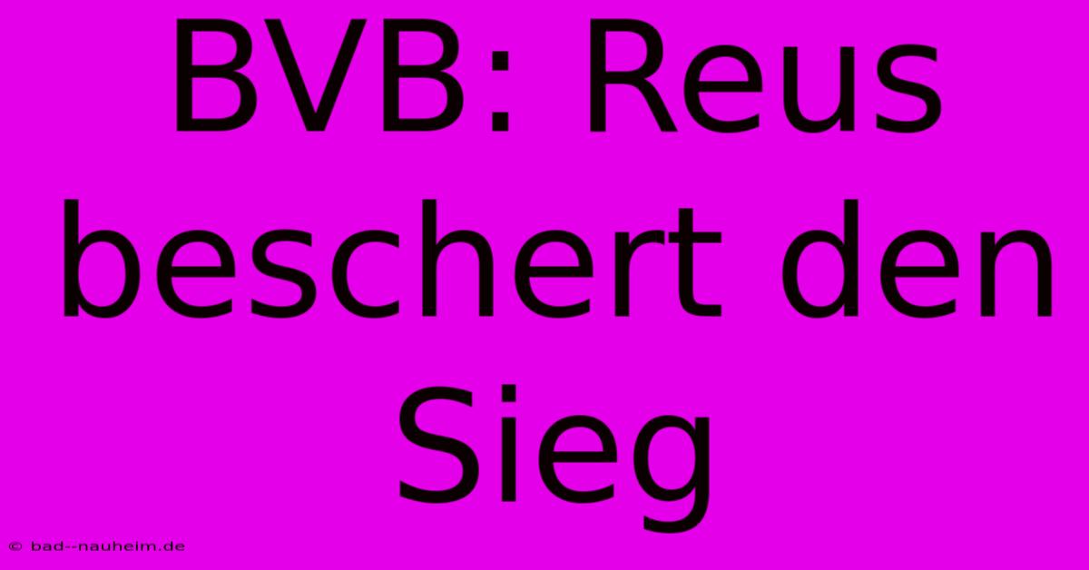 BVB: Reus Beschert Den Sieg