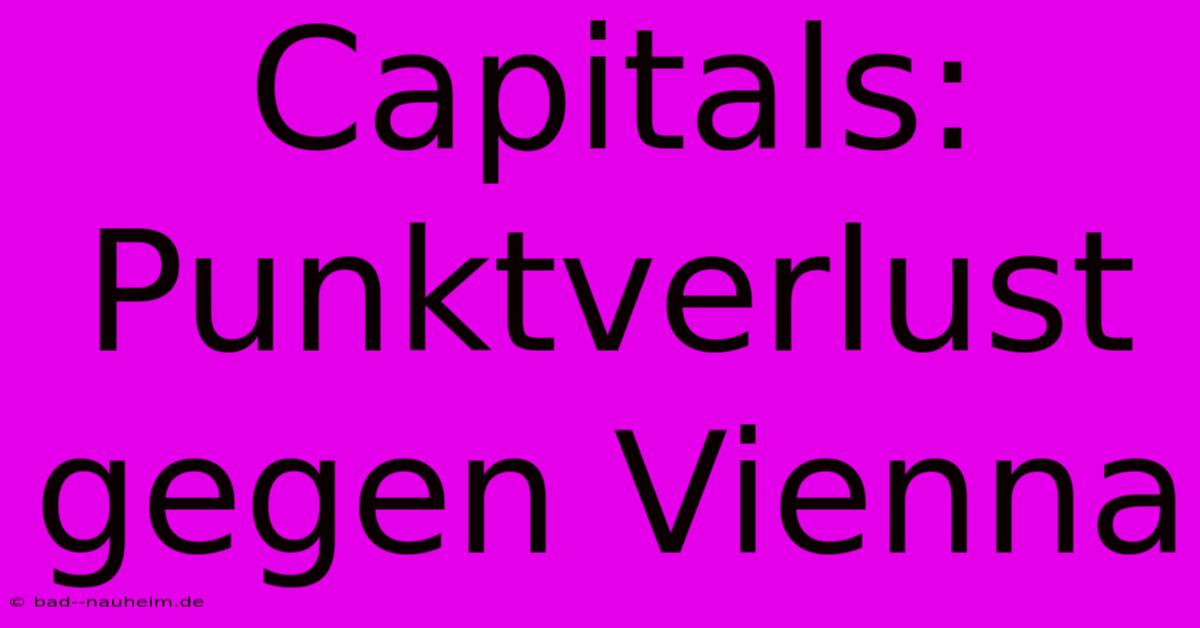 Capitals: Punktverlust Gegen Vienna