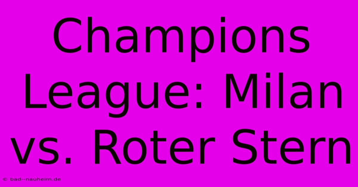 Champions League: Milan Vs. Roter Stern