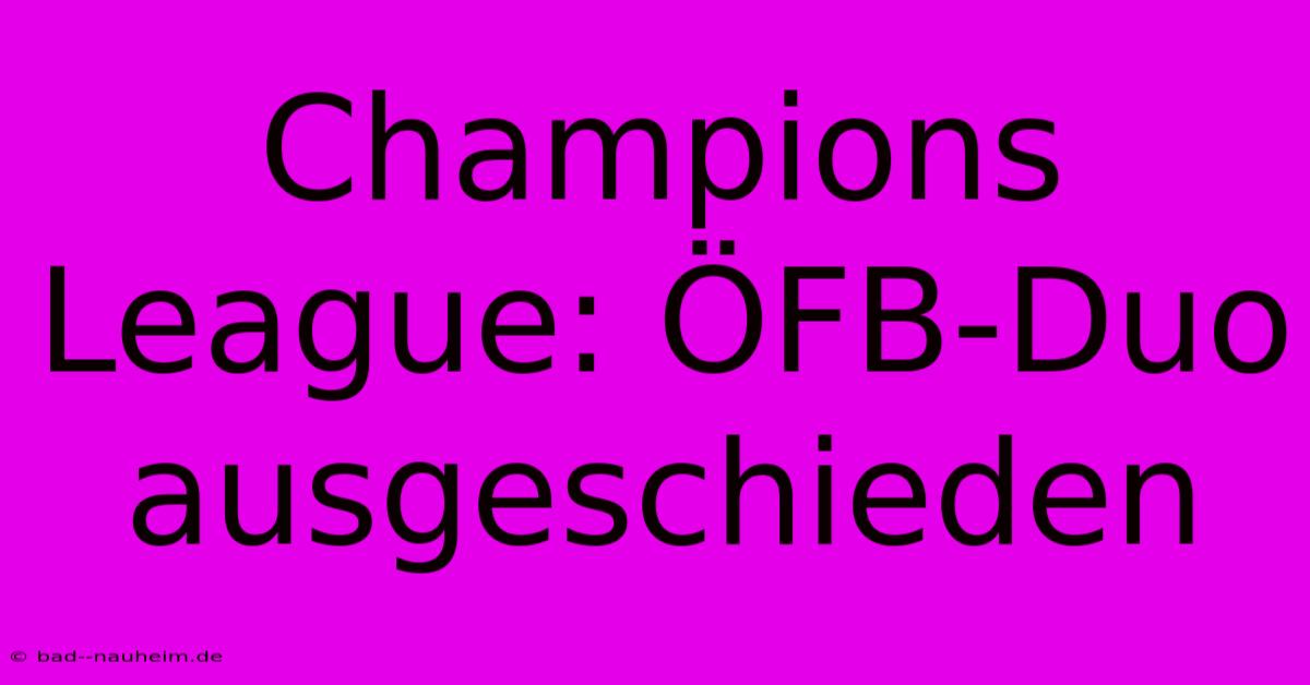 Champions League: ÖFB-Duo Ausgeschieden