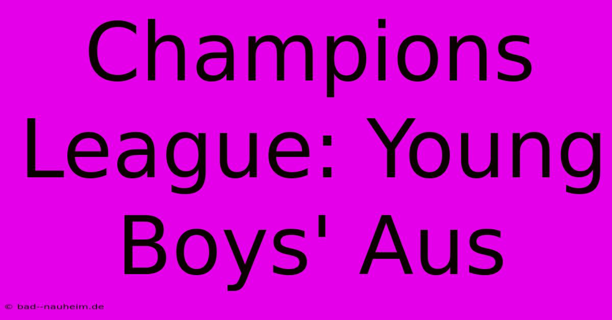 Champions League: Young Boys' Aus