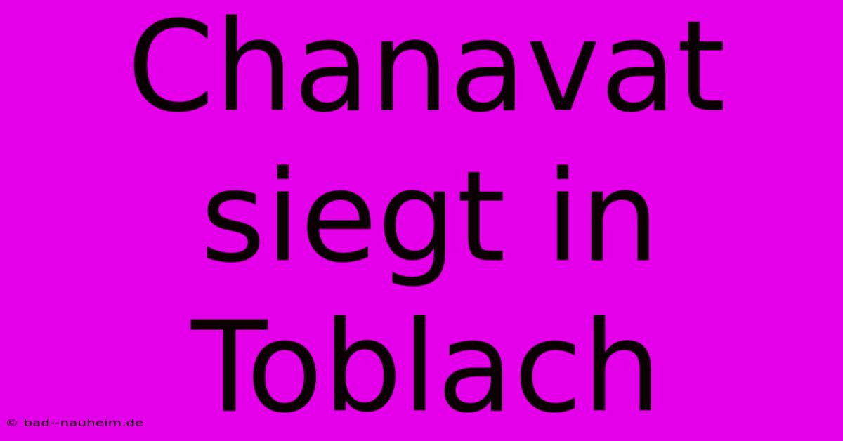 Chanavat Siegt In Toblach