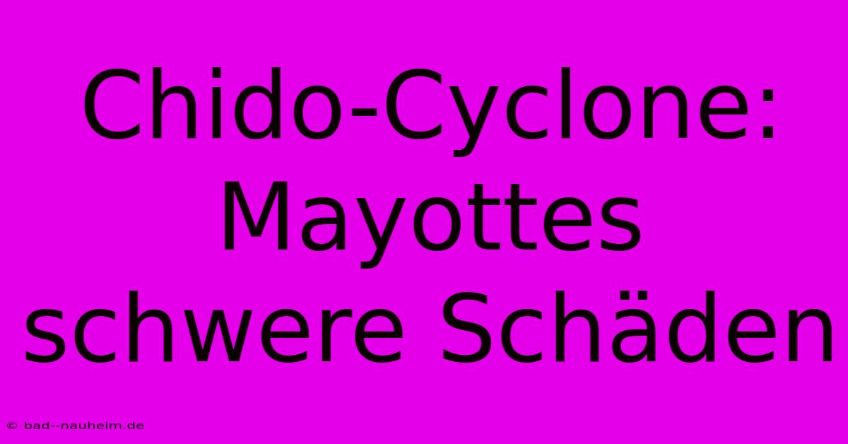 Chido-Cyclone: Mayottes Schwere Schäden