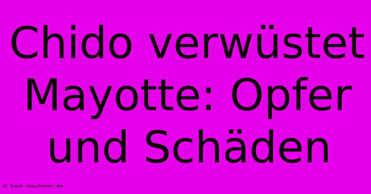 Chido Verwüstet Mayotte: Opfer Und Schäden