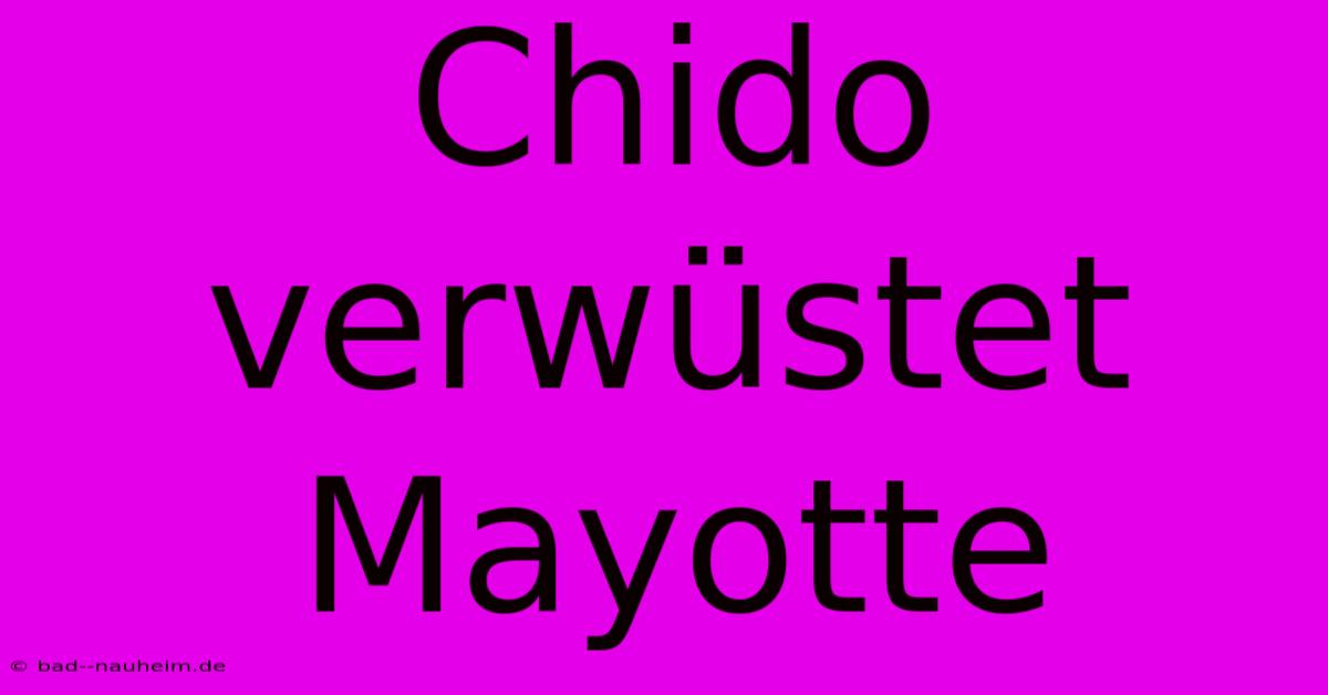 Chido Verwüstet Mayotte