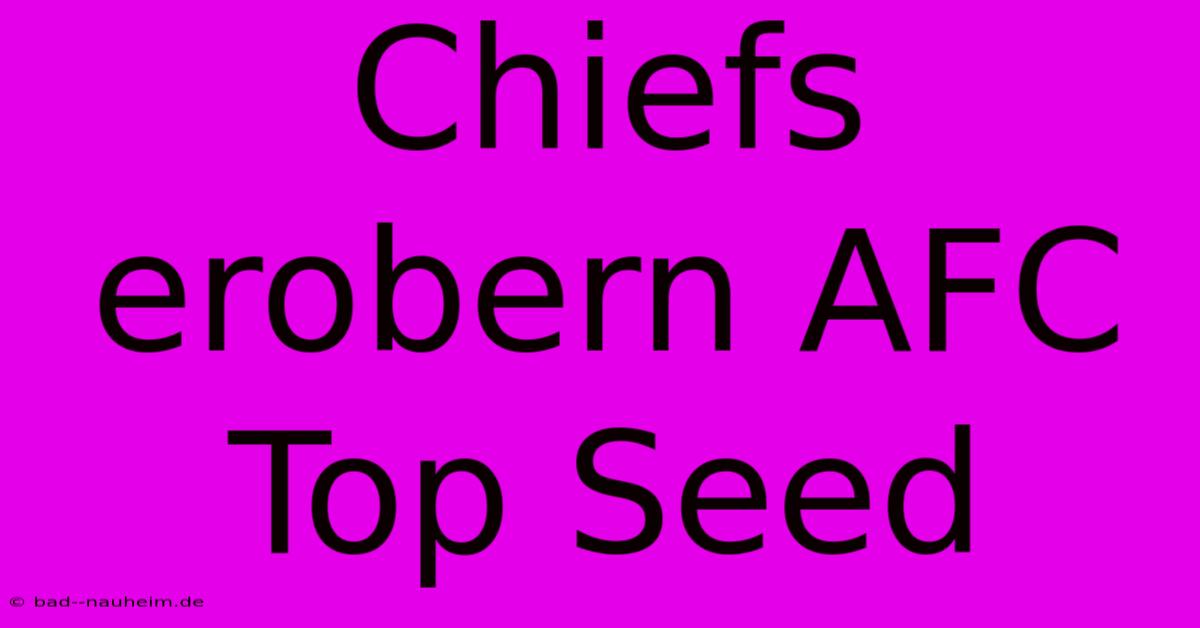 Chiefs Erobern AFC Top Seed