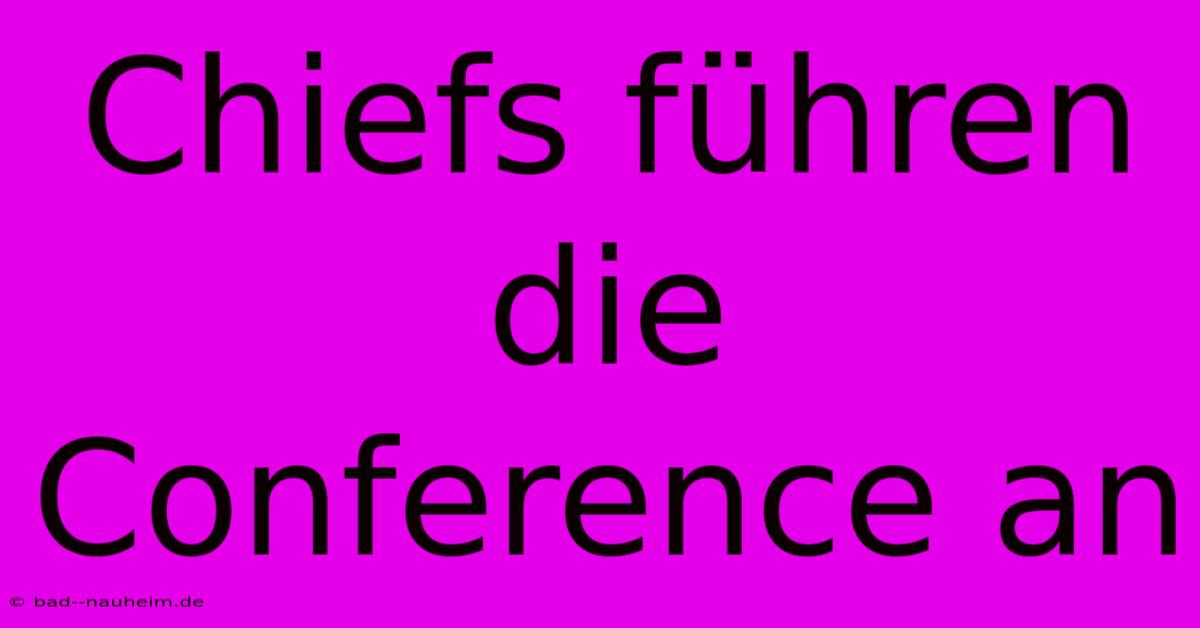 Chiefs Führen Die Conference An