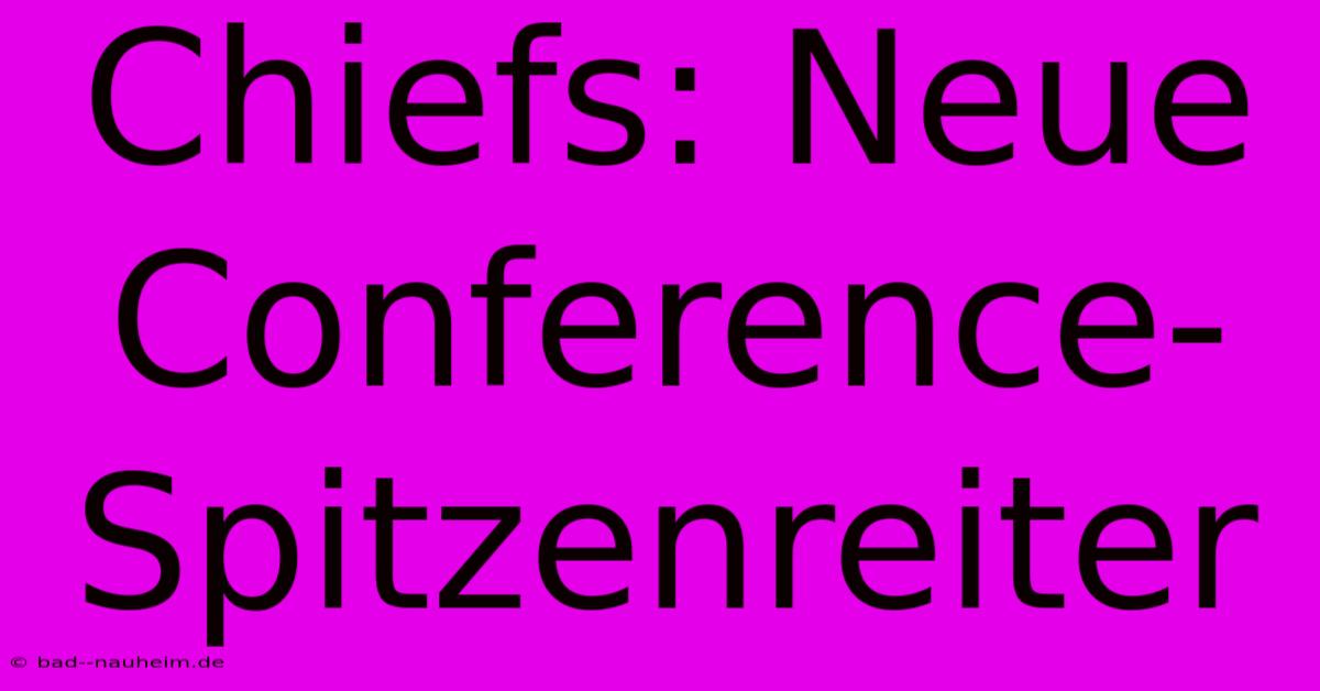 Chiefs: Neue Conference-Spitzenreiter