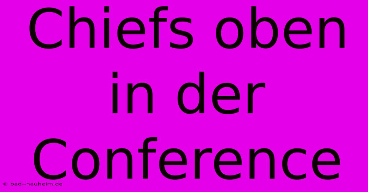 Chiefs Oben In Der Conference