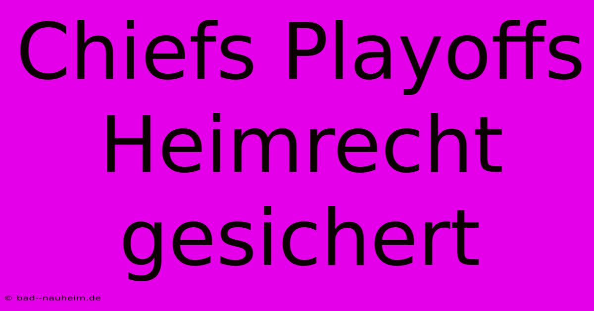 Chiefs Playoffs Heimrecht Gesichert