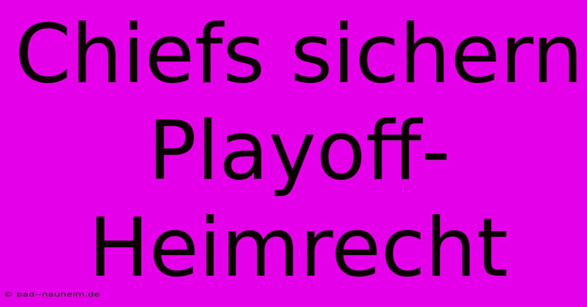 Chiefs Sichern Playoff-Heimrecht