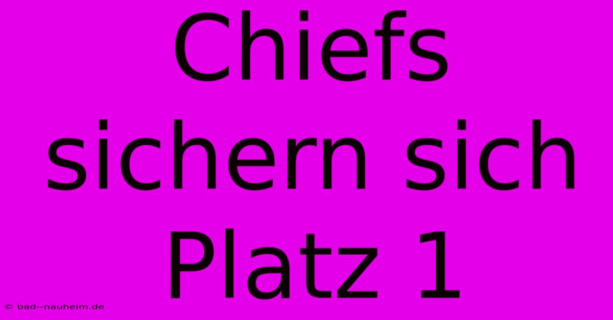 Chiefs Sichern Sich Platz 1