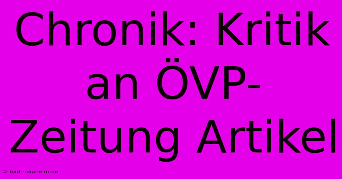 Chronik: Kritik An ÖVP-Zeitung Artikel