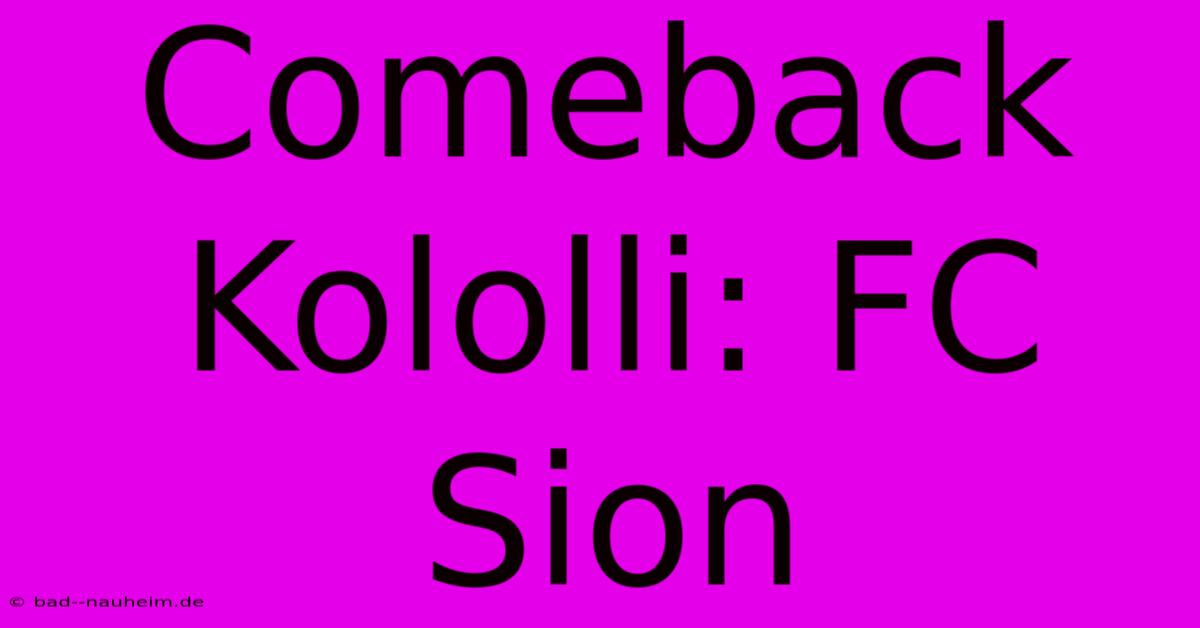 Comeback Kololli: FC Sion