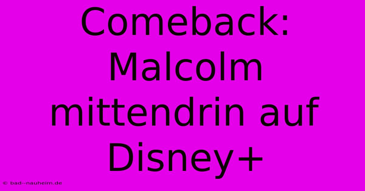 Comeback: Malcolm Mittendrin Auf Disney+