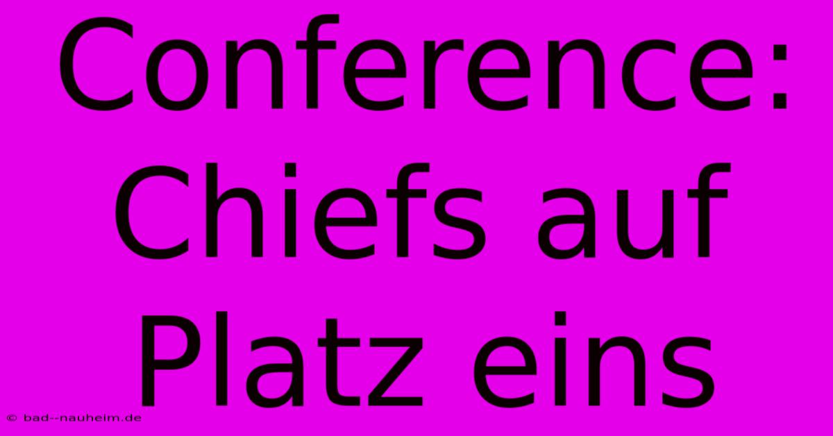 Conference: Chiefs Auf Platz Eins