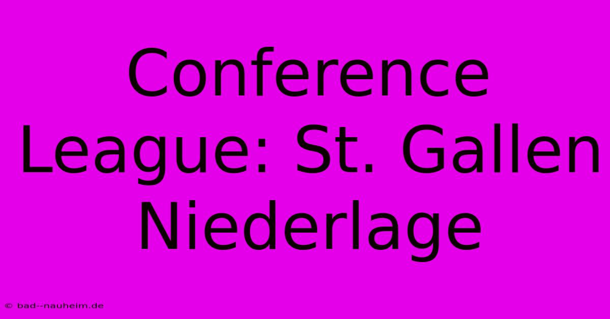 Conference League: St. Gallen Niederlage