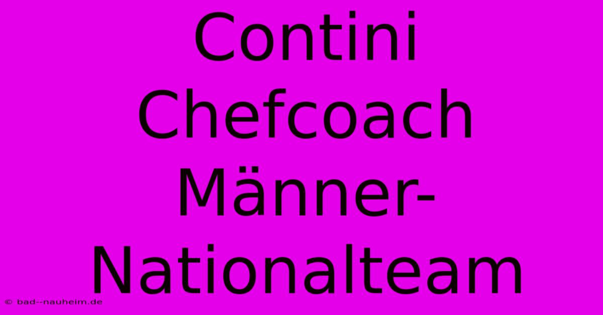 Contini Chefcoach Männer-Nationalteam