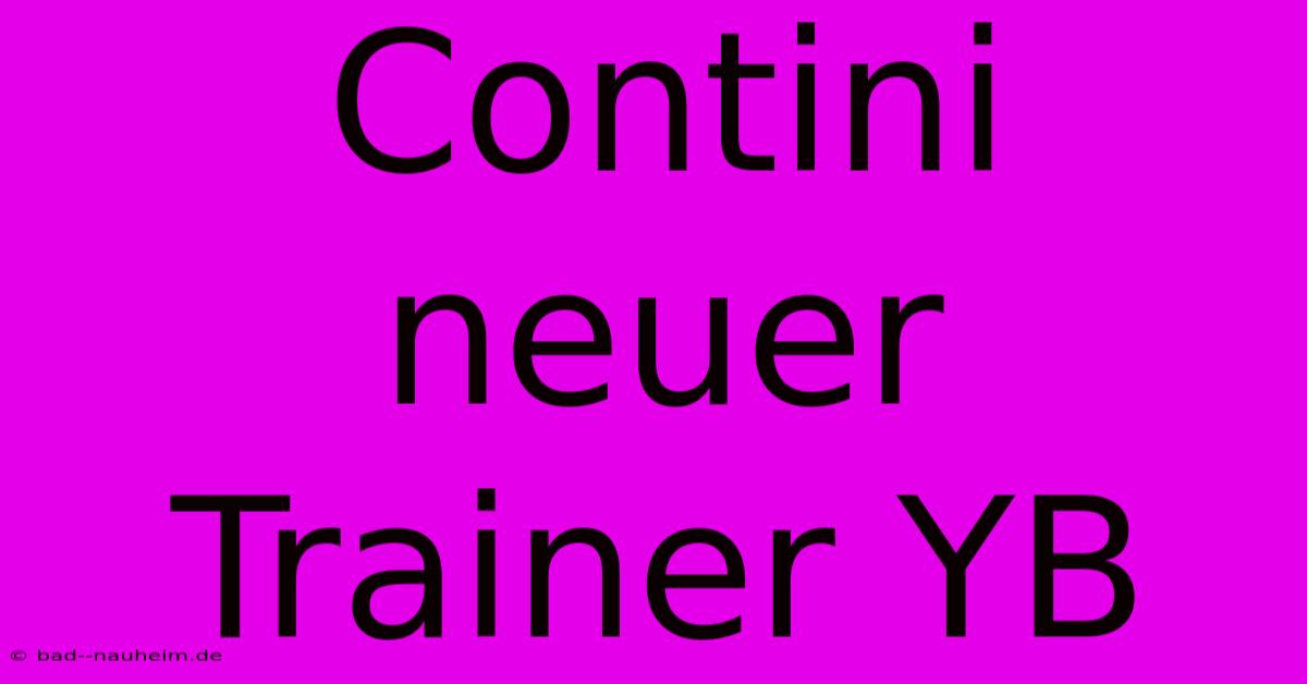 Contini Neuer Trainer YB