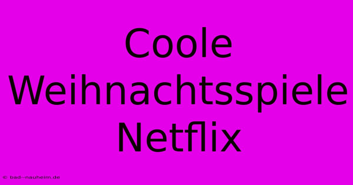 Coole Weihnachtsspiele Netflix