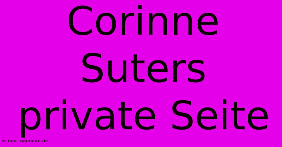 Corinne Suters Private Seite