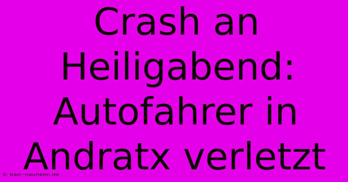 Crash An Heiligabend: Autofahrer In Andratx Verletzt