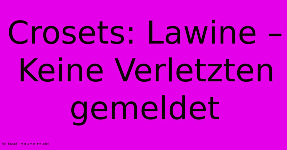 Crosets: Lawine – Keine Verletzten Gemeldet