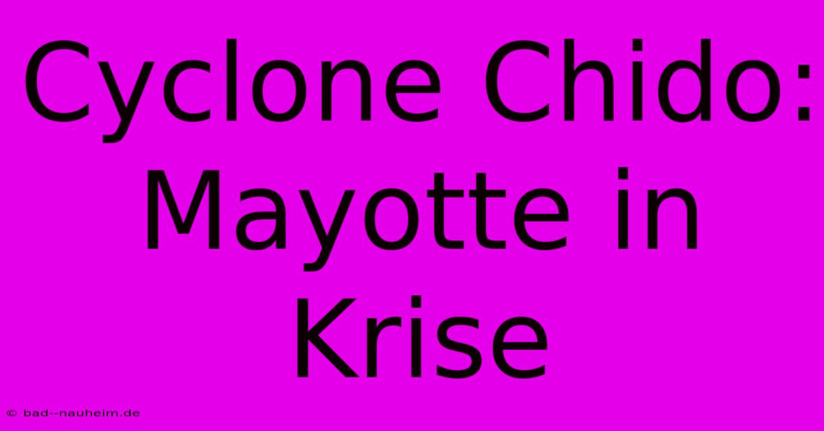 Cyclone Chido: Mayotte In Krise